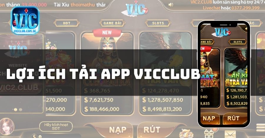 Lợi ích của việc thực hiện tải app Vicclub về thiết bị