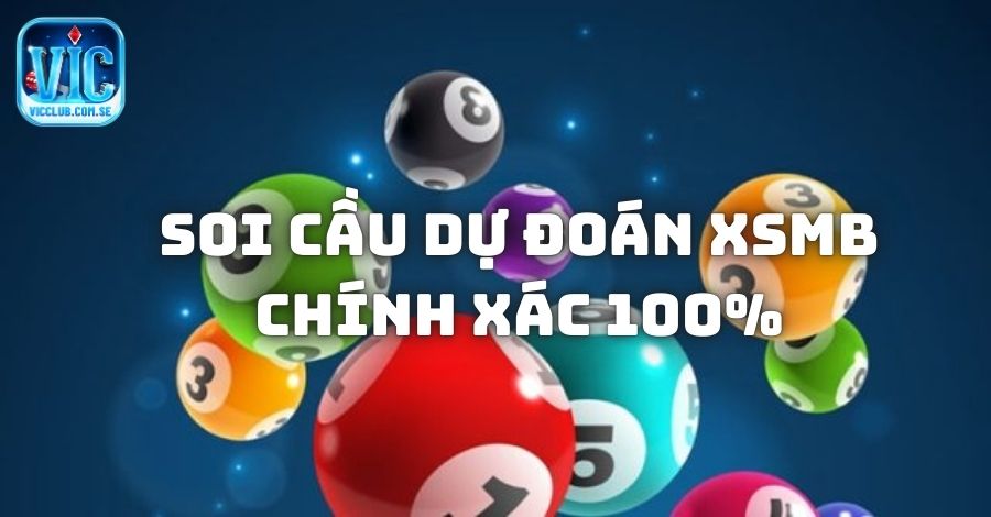 Đôi nét về kênh soi cầu dự đoán xsmb chính xác 100% Vicclub