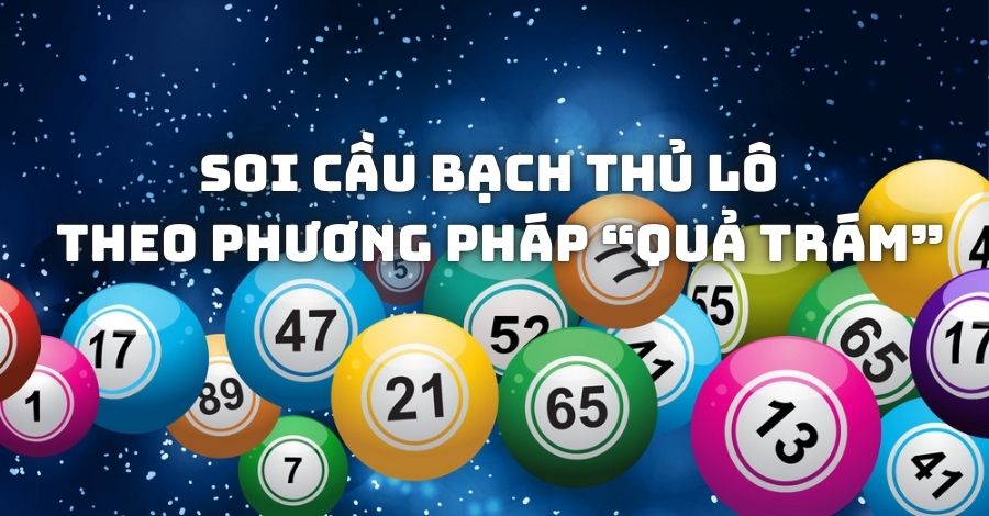 Tổng hợp các phương pháp soi cầu bạch thủ 247 hiệu quả