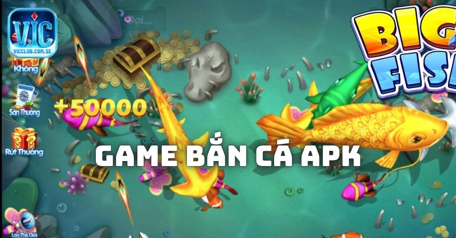 Game bắn cá apk là gì?